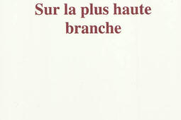 Sur la plus haute branche_Sac a mots_9782915299465.jpg