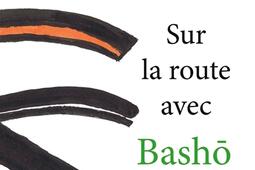 Sur la route avec Bashô.jpg