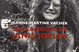 Sur la route de Janis Joplin_Mot et le reste_9782360548569.jpg