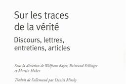 Sur les traces de la vérité : discours, lettres, entretiens, articles.jpg