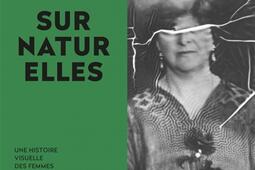 Surnaturelles : une histoire visuelle des femmes médiums.jpg