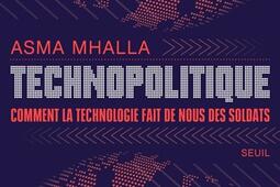 Technopolitique  comment la technologie fait de n_Seuil_9782021548549.jpg