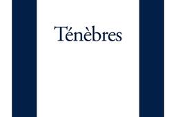 Tenebres_M Nadeau_9782862315591.jpg