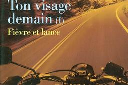 Ton visage demain. Vol. 1. Fièvre et lance.jpg