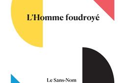Tout autour daujourdhui  oeuvres completes Vol 5 Lhomme foudroye Le sansnom_Denoël_9782207169650.jpg