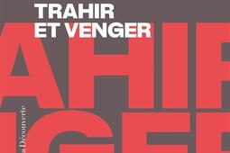 Trahir et venger  paradoxes des recits de transf_La Decouverte_9782348082610.jpg