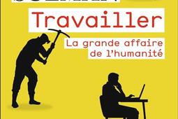 Travailler  la grande affaire de lhumanite_Flammarion_9782080432841.jpg