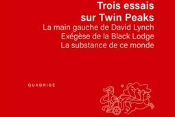 Trois essais sur Twin Peaks_PUF_9782130811770.jpg