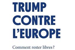 Trump contre lEurope  comment rester libres _Les petits matins_9782363834942.jpg
