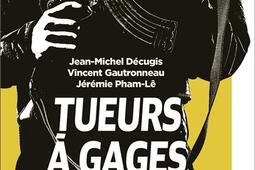 Tueurs a gages  enquete sur le nouveau phenom_Flammarion_9782080444844.jpg