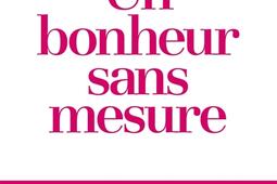 Un bonheur sans mesure.jpg