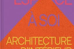 Un espace a soi  architecture dinterieur au f_Phaidon_9781837290772.jpg