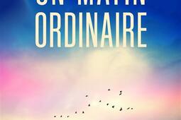 Un matin ordinaire_Fleuve editions_9782265144163.jpg