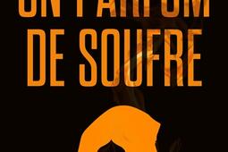 Un parfum de soufre_Le Livre de poche_9782253249559.jpg