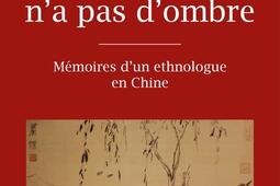 Un taoïste n'a pas d'ombre : mémoires d'un ethnologue en Chine.jpg