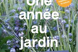 Une année au jardin avec un dingue de plantes : idées & solutions inspirées de la nature.jpg