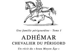 Une famille Perigourdine  Adhemar chevalier du_Esprit de pays_9782957651702.jpg