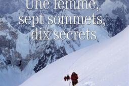 Une femme, sept sommets, dix secrets : l'éloge du savoir-suivre, récit de mes expéditions à plus de 8.000 mètres en Himalaya.jpg