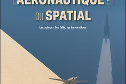 Une histoire de l'aéronautique et du spatial : les acteurs, les faits, les innovations.jpg