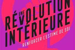 Une révolution intérieure : renforcer l'estime de soi.jpg