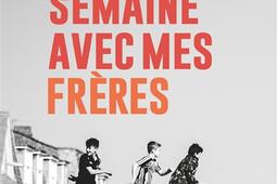 Une semaine avec mes frères.jpg