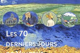 Van Gogh à Auvers-sur-Oise : les 70 derniers jours de Vincent Van Gogh.jpg