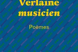Verlaine musicien  poemes_Editions Bruno Doucey_9782362294679.jpg