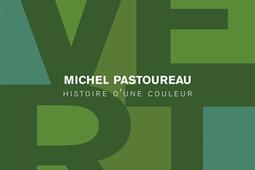 Vert  histoire dune couleur_Seuil_9782021093254.jpg
