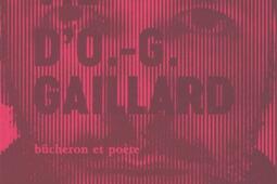 Vie dOG Gaillard  bucheron et poete  1975_les Ed du chemin de fer_9782490356645.jpg