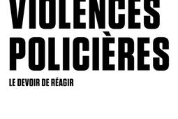 Violences policières : le devoir de réagir.jpg