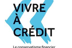 Vivre à crédit : le conservatisme financier à l'épreuve du temps.jpg