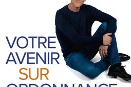 Votre avenir sur ordonnance  rejoignez la nouvell_R Laffont_9782221263631.jpg
